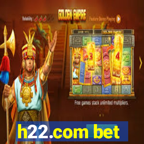 h22.com bet